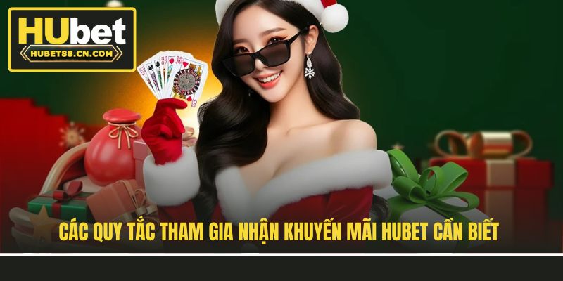Các quy tắc tham gia nhận khuyến mãi Hubet cần biết Các quy tắc tham gia nhận khuyến mãi Hubet cần biết