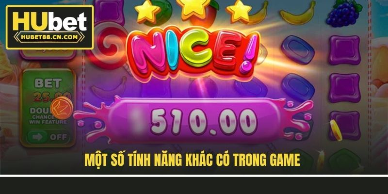 Một số tính năng khác có trong game Một số tính năng khác có trong game